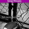 Cover Art for 9788535911503, NO Inferno by George Pelecanos