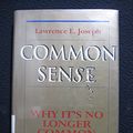 Cover Art for 9780201581164, Common Sense: Why It's No Longer Common by Lawrence E. Joseph