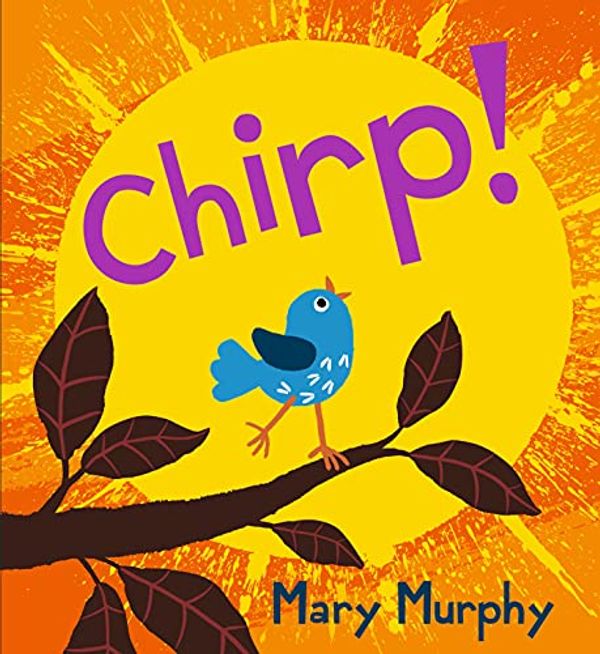 Cover Art for 9781406391749, Chirp by Mary Murphy