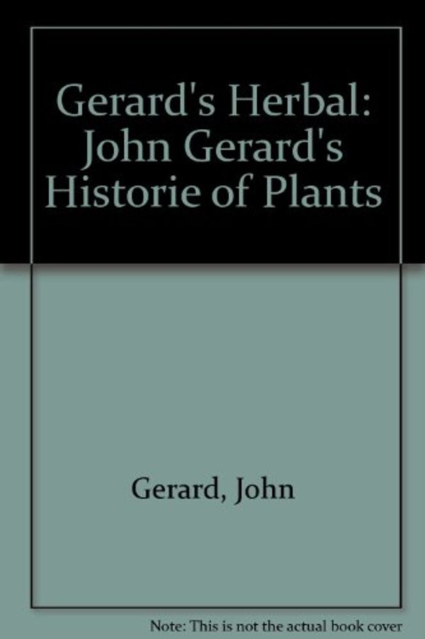 Cover Art for 9780788193064, Gerard's Herbal: John Gerard's Historie of Plants by John Gerard