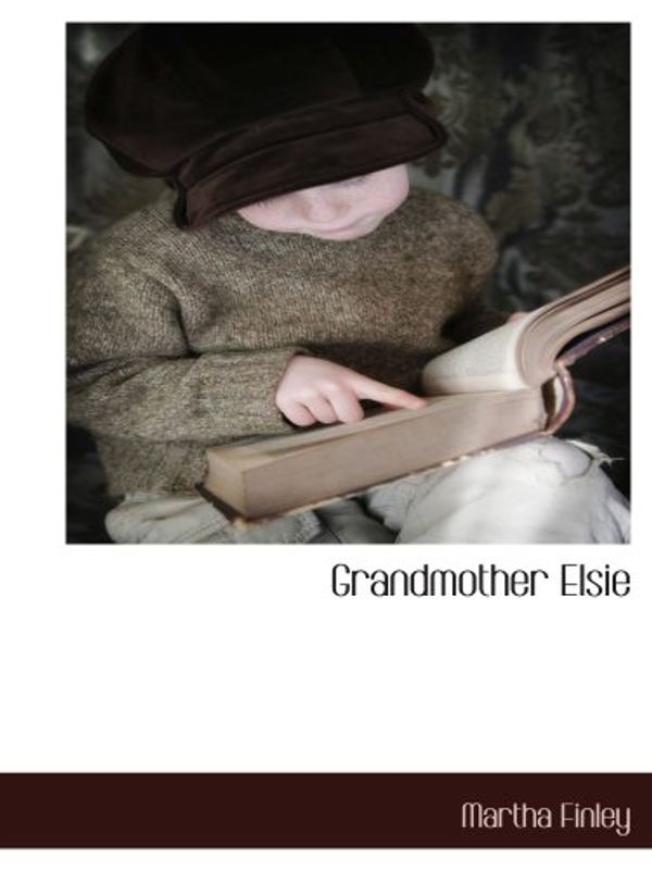 Cover Art for 9781117881409, Grandmother Elsie by Martha Finley