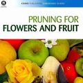 Cover Art for 9780643095762, Pruning for Flowers and Fruit by Jane Varkulevicius