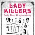 Cover Art for 9781786061218, Lady Killers by Tori Telfer