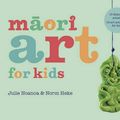 Cover Art for 9781927213131, Maori Art for Kids by Julie Noanoa