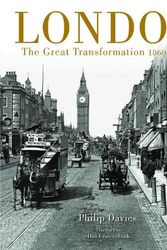 Cover Art for 9781915143006, London: The Great Transformation 1860–1920 by Philip Davies