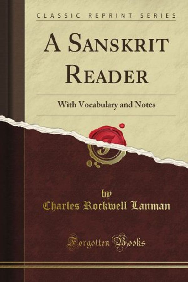 Cover Art for 9781440063190, A Sanskrit Reader: With Vocabulary and Notes (Classic Reprint) by Charles Rockwell Lanman