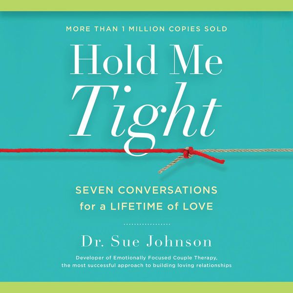 Cover Art for 9781549157684, Hold Me Tight by Dr Sue Johnson, Helen Keeley