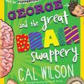 Cover Art for 9781742762760, George and the Great Brain Swappery by Cal Wilson