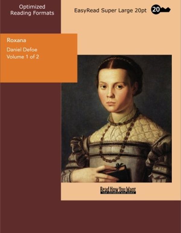 Cover Art for 9781427010919, Roxana: Easyread Super Large 20pt Edition: Vol 1 by Daniel Defoe