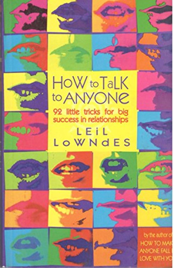 Cover Art for 9780007272617, How to Talk to Anyone by Leil Lowndes