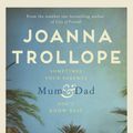 Cover Art for 9781529003390, Mum & Dad by Joanna Trollope