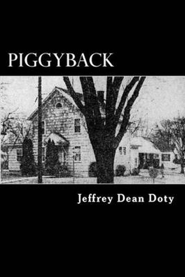 Cover Art for 9781500570576, Piggyback by Jeffrey Dean Doty