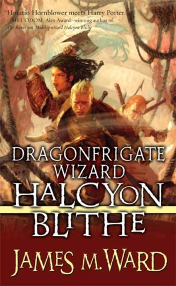 Cover Art for 9780765351111, Dragonfrigate Wizard Halcyon Blithe by James Ward
