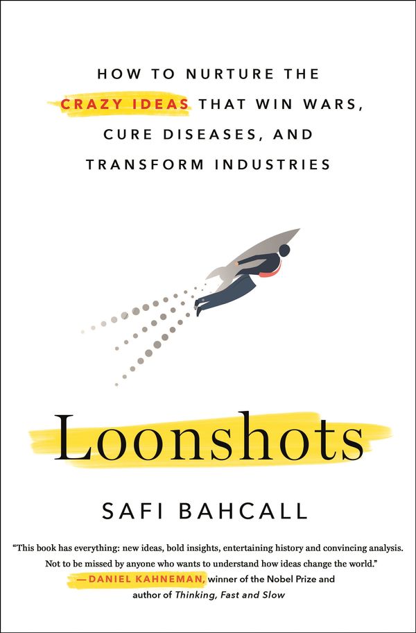 Cover Art for 9781250185969, Loonshots by Safi Bahcall