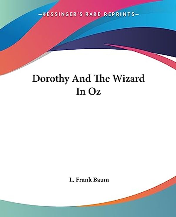 Cover Art for 9781419116551, Dorothy And The Wizard In Oz by L. Frank Baum