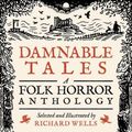 Cover Art for 9781800180604, DAMNABLE TALES by Richard Wells