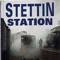 Cover Art for 9780750533317, Stettin Station by David Downing
