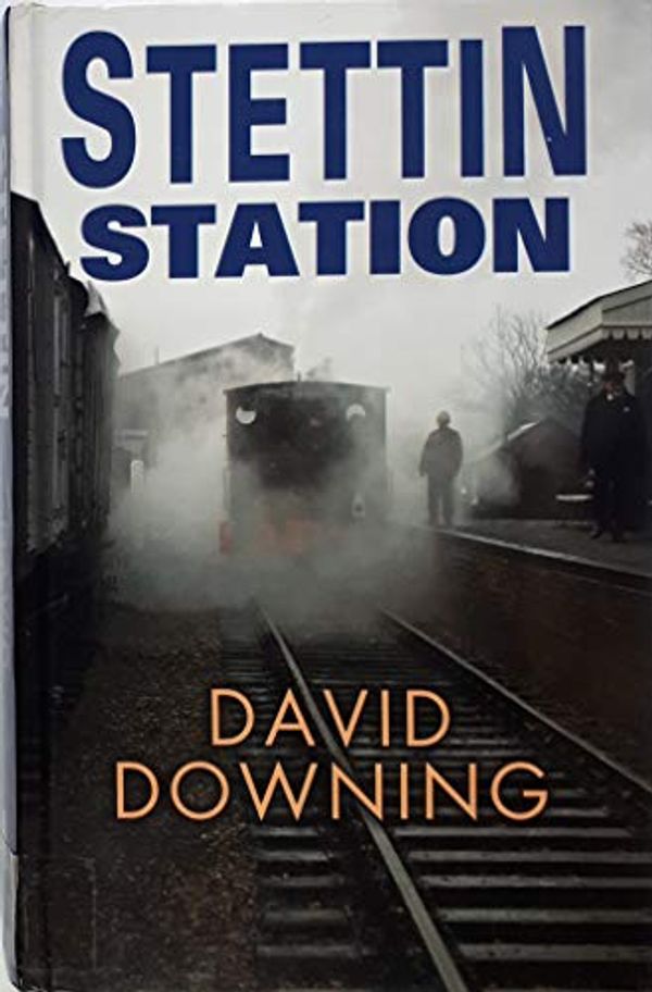 Cover Art for 9780750533317, Stettin Station by David Downing