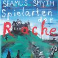 Cover Art for 9783927734876, Spielarten der Rache by Seamus Smyth