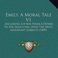 Cover Art for 9781166098971, Emily, A Moral Tale V1 by Henry Kett