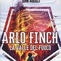 Cover Art for 9788804689706, La valle del fuoco. Arlo Finch: 1 by John August