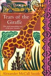 Cover Art for 8601416847450, Tears of the Giraffe: Written by Alexander McCall Smith, 2006 Edition, (Export ed) Publisher: Abacus [Paperback] by Alexander McCall Smith