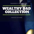 Cover Art for 9782291060543, Wealthy Dad Classic Collection: What The Rich Read About Money: That The Poor And Middle Class Do Not! Think and Grow Rich, The Way to Wealth, The Science of Getting Rich, The Art of Money Getting. by Napoleon Hill