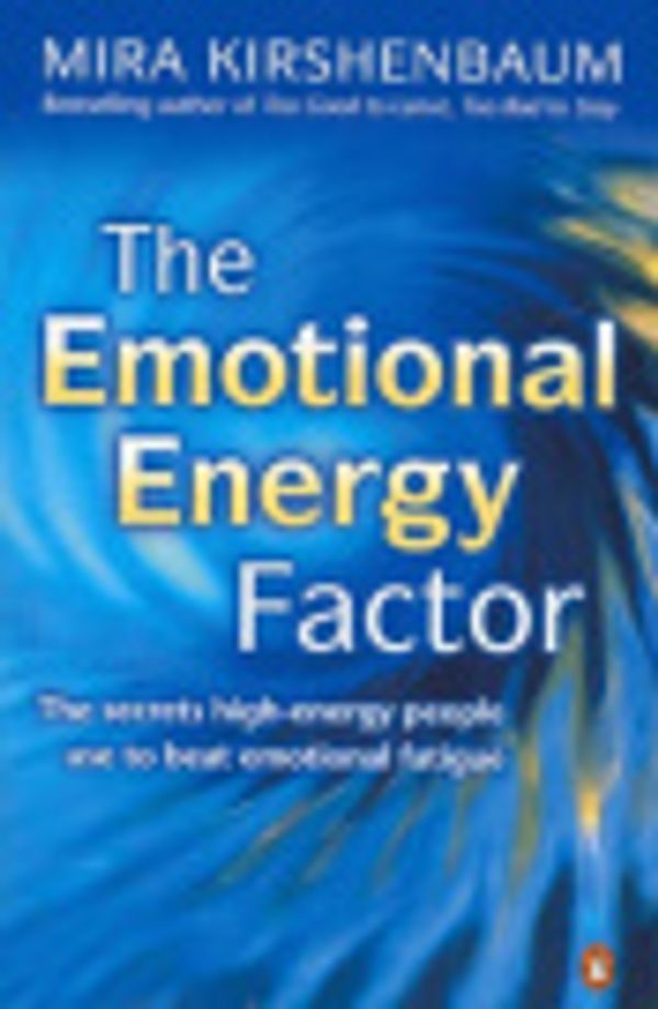 Cover Art for 9780143000327, The Emotional Energy Factor by Mira Kirshenbaum