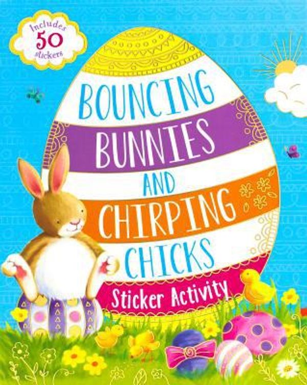 Cover Art for 9781474866866, Bouncing Bunnies and Chirping Chicks Sticker Activity by Parragon Books Ltd