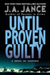 Cover Art for 9780060769109, Until Proven Guilty by J A Jance