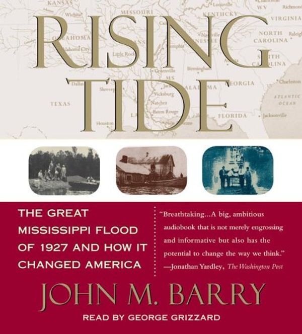 Cover Art for 9780743554107, Rising Tide: The Great Mississippi Flood of 1927 and How It Changed America by John M. Barry