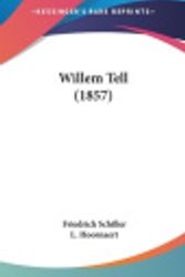Cover Art for 9781120061812, Willem Tell (1857) by Friedrich Schiller