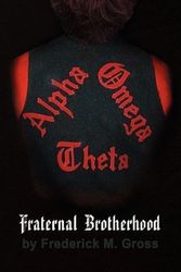 Cover Art for 9781441515629, Fraternal Brotherhood: The Story of Alpha Omega Theta Fraternity Inc. by Frederick M. Gross