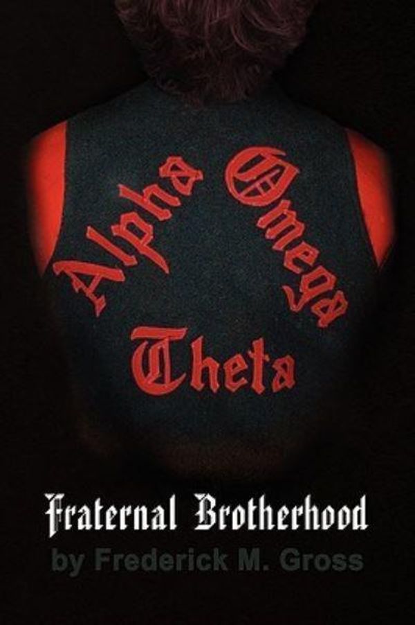 Cover Art for 9781441515629, Fraternal Brotherhood: The Story of Alpha Omega Theta Fraternity Inc. by Frederick M. Gross