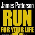 Cover Art for 9781846052651, Run for Your Life by James Patterson