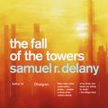 Cover Art for 9781400031320, The Fall of the Towers by Samuel R. Delany