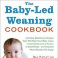 Cover Art for 9781615190300, The Baby-Led Weaning Cookbook by Gill Rapley, Tracey Murkett