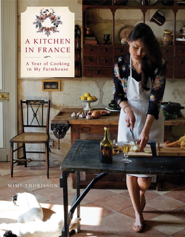 Cover Art for 9780804185592, A Kitchen in France by Mimi Thorisson