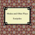 Cover Art for B0083JC0RG, Medea and Other Plays by Euripides