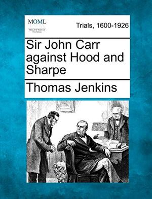 Cover Art for 9781275504486, Sir John Carr Against Hood and Sharpe by Thomas Jenkins