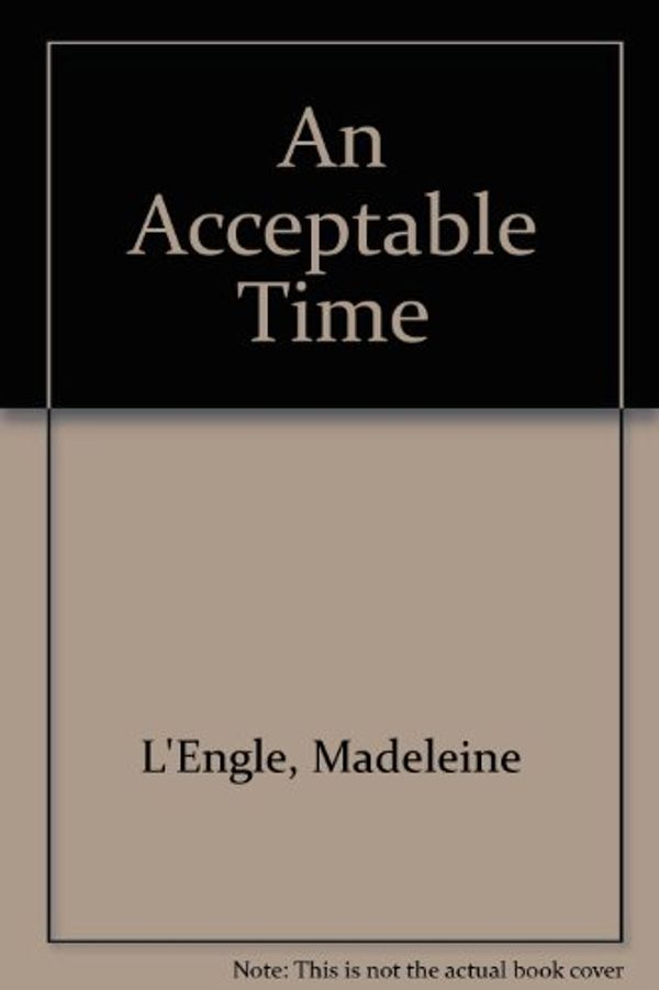 Cover Art for 9780812493238, An Acceptable Time by Madeleine L'Engle