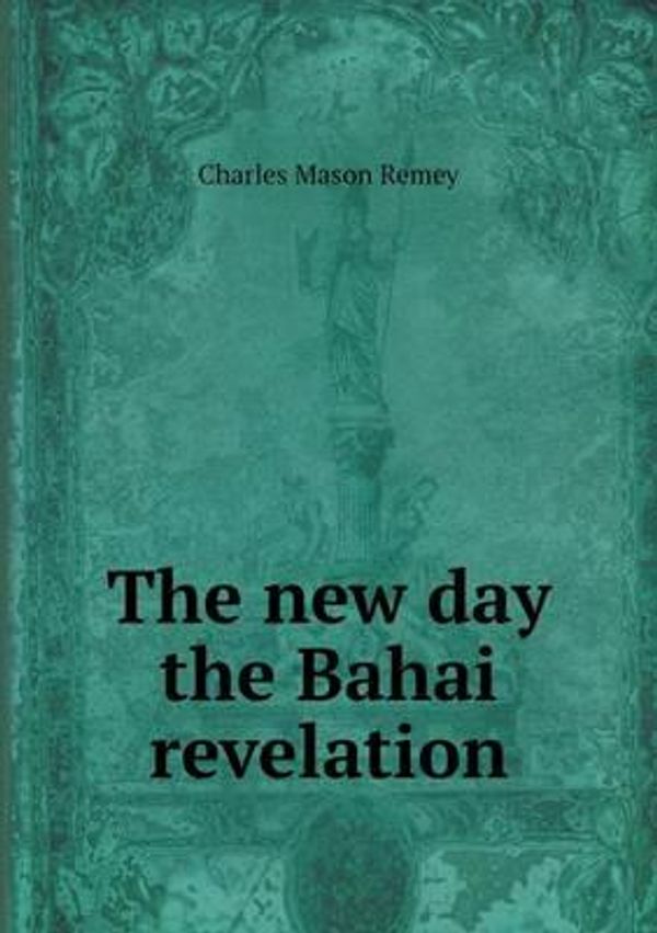 Cover Art for 9785519373036, The New Day the Bahai Revelation by Remey, Charles Mason