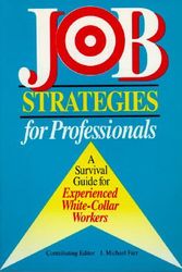 Cover Art for 9781563701399, Job Strategies for Professionals: A Survival Guide for Experienced White-Collar Workers by J.Michael Farr