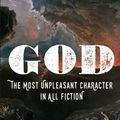 Cover Art for 9781454930105, God: The Most Unpleasant Character in All Fiction by Dan Barker