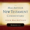 Cover Art for 9781575676104, Romans 1-8: The MacArthur New Testament Commentary by John F MacArthur