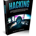 Cover Art for B01N4FFHMW, Computer Hacking Beginners Guide: How to Hack Wireless Network, Basic Security and Penetration Testing, Kali Linux, Your First Hack by Alan T. Norman