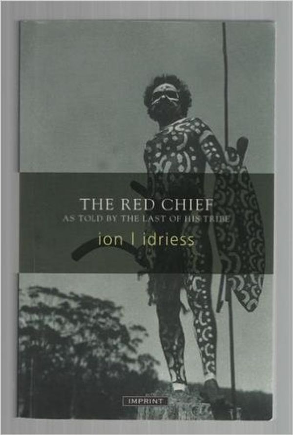 Cover Art for 9781920688127, The Red Chief by Ion Idriess