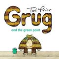 Cover Art for B007D4STX6, Grug and the Green Paint by Ted Prior