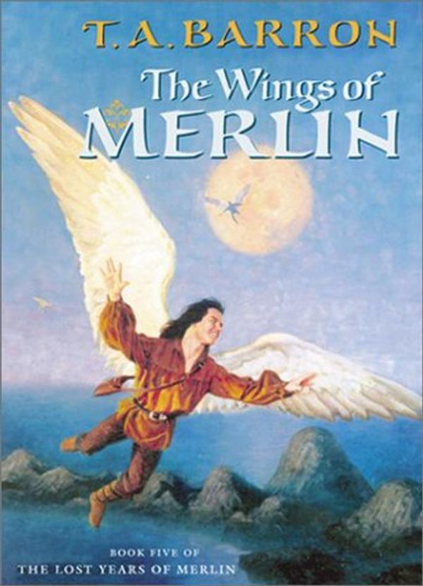 Cover Art for 9780399234569, The Wings of Merlin by T. A. Barron