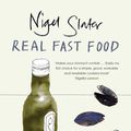 Cover Art for 9780141029504, Real Fast Food: 350 Recipes Ready-To-Eat in 30 Minutes by Nigel Slater
